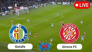 Getafe vs Girona FC  Spanish La Liga  Today Football live Match 2024 [upl. by Hewet]