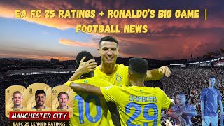 EA FC 25 Player Ratings Revealed amp Al Nassr’s Epic Match  Latest Football News [upl. by Diahann]