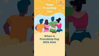 When is Friendship Day 2024 Date  Happy Friendship Day 2024 Wishes  shorts shortsfeed [upl. by Glantz541]