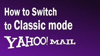 How To Change Yahoo Mail Back To Classic  How To Get Older Version of Yahoomail [upl. by Aniretac]