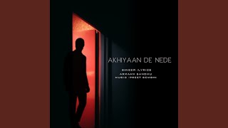 AKHIYAAN DE NEDE [upl. by Livvyy]