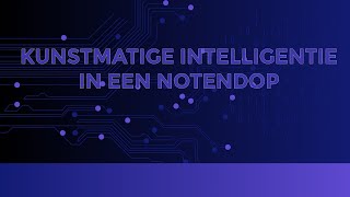 Kunstmatige intelligentie in een notendop [upl. by Avivah]