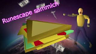 runescape sammich [upl. by Nnayram]