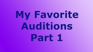 My Favorite Auditions part 1 [upl. by Heiskell]