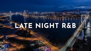 Night RampB Playlist 🌃 Music to Relax and Chill [upl. by Mellisent393]