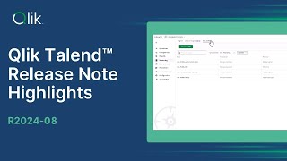 Qlik Talend™ Release Notes Highlights  August 2024 [upl. by Ane30]