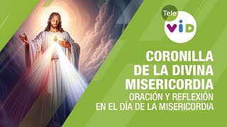 Coronilla de la Divina Misericordia Oración y Reflexión en el Día de la Misericordia  Tele VID [upl. by Cirdek]