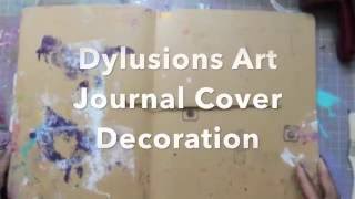 Dylusions Art Journal Cover Decoration [upl. by Christenson]