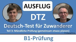 Deutsch lernen B1Prüfung DTZ  mündliche Prüfung  AUSFLUG gemeinsam etwas planen [upl. by Vandyke57]