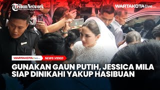 Gunakan Gaun Putih Jessica Mila siap Dinikahi Yakup Hasibuan [upl. by Hamlet289]