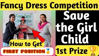 How to Get 1st Prize in Fancy Dress Competition For kids Save the Girl Child Nursery pre school [upl. by Acisej]