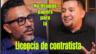 NO Ocupas papers para la licencia de contratista Luis G  Escuela de contratistas episodio 11 [upl. by Adriene]