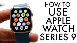 How To Use Apple Watch Series 9 Complete Beginners Guide [upl. by Kreindler111]