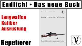 Das neue Buch ist da • Langwaffen  Kaliber  Ausrüstung • Ein Buch über Repetierer und das Zubehör [upl. by Jacobba]