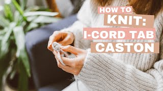 Icord Tab Cast on Tutorial  for knitting shawls and throws [upl. by Aniala]