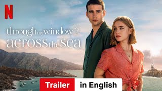 Through My Window 2 Across the Sea  Trailer in English  Netflix [upl. by Morganne734]