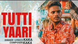 Tutti Yaari  Kaka Official Video Song  kaka new song 2023  New Punjabi Song 2023 [upl. by Ellednahs]