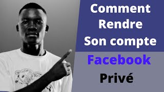 COMMENT RENDRE SON COMPTE FACEBOOK PRIVÉ EN 2022 [upl. by Nohtan]