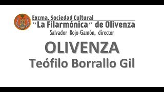 quotOlivenzaquot Pasodoble de Teófilo Borrallo Gil  LA FILARMÓNICA DE OLIVENZA [upl. by Atniuqal844]