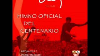 El Arrebato  Himno Centenario Sevilla Fútbol Club [upl. by Atilrahc602]