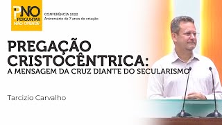 A Mensagem da Cruz diante do Secularismo  Rev Tarcizio Carvalho  PNO021 [upl. by Aneryc]