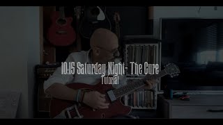 1015 Saturday Night  The Cure Guitar Tutorial [upl. by Poucher972]