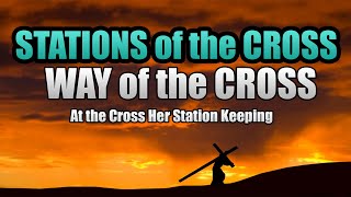 Stations of the Cross  Way of the Cross At the Cross Her Station Keeping by St Alphonsus Liguori [upl. by Amesari269]