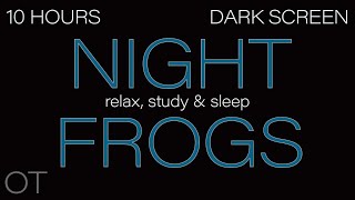 Summer Night Nature Sounds for Sleeping Relaxing Studying BLACK SCREEN NIGHT FROGS 10 HOURS [upl. by Atsirak]