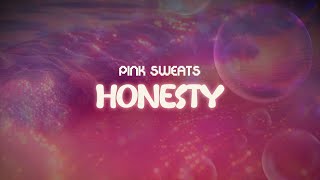 pink sweat ✨ honesty ✨  lyrics [upl. by Schulein]