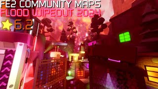 FE2 Community Maps  Flood Wipeout 2024 Crazy [upl. by Eerol]