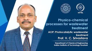 Lecture 47 AOP  Photocatalytic wastewater treatment [upl. by Rollet]