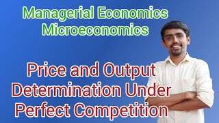 Price and Output Determination Under Perfect CompetitionManagerial EconomicsMicroeconomics [upl. by Nosrettap638]