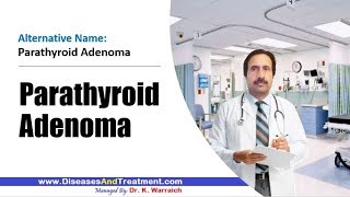 Parathyroid Adenoma  Causes Diagnosis Symptoms Treatment Prognosis [upl. by Ilac]