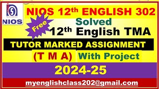 TMA 202425  12TH NIOS TMA OF ENGLISH 302  SOLVED TMA  TUTOR MARKED ASSIGNMENT  2025 [upl. by Adnilemreh831]