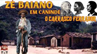 LAMPIÃO E ZÉ BAIANO EM CANINDÉ – O CARRASCO FERRADOR [upl. by Farhsa]