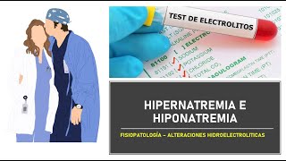 INTRODUCCIÓN A LA HIPERNATREMIA E HIPONATREMIA  ALTERACIONES HIDROELECTROLITICAS [upl. by Johan]