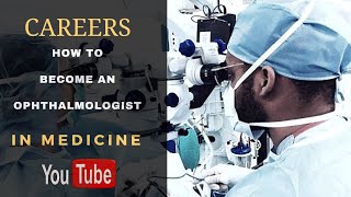 How To Become An Ophthalmologist [upl. by Rafaelof]