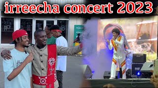 Irreecha concert 2023 [upl. by Iggam]