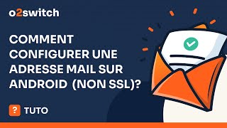 Comment configurer une adresse email sur Android  non ssl [upl. by Notsnhoj]