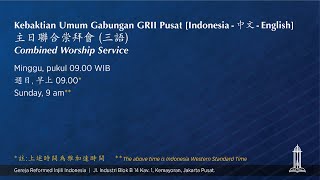 Kebaktian Umum Gabungan GRII Pusat  印尼归正福音教会主日联合崇拜会  Combined Worship Service  51123 [upl. by Anirdna]