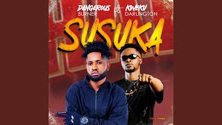 Susuka feat Kweku Darlington [upl. by Noiroc]