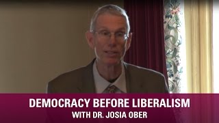 Democracy Before Liberalism with Dr Josia Ober [upl. by Einnahpets439]