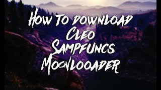 How to download and install CleoSampfuncsMoonloader Work 100 2020 [upl. by Milman]