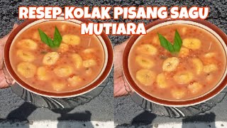 RESEP KOLAK PISANG SAGU MUTIARA MUDAH SIMPEL ENAK DAN SEDERHANA [upl. by Schouten]