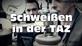 Schweißen in der TAZ [upl. by Gurias]