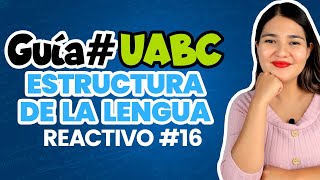 Guía UABC Reactivo 16 Estructura de la lengua UABC [upl. by Leiuqeze129]