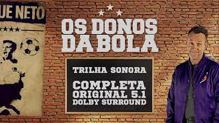 TRILHA SONORA OS DONOS DA BOLA  HiFi SURROUND [upl. by Nyladam211]