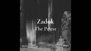 Reductio  Zadok the Priest [upl. by Wilhelmina]