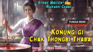 Konung gi Chak Thongbi Thaba  Manipuri Folktale Record🎤Thoibi Keisham Story✍️Maipakpi Chanu [upl. by Benil]