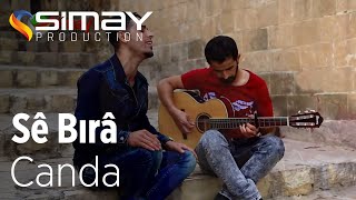 Sê Bırâ  Canda Akustik Performans [upl. by Mosira]